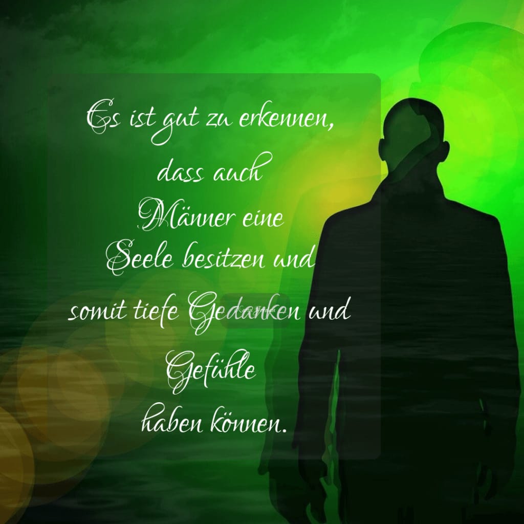 Schatten von Mann auf grünem Hintergrund, mit dem Sinnspruch, Warum es gut ist zu wissen, dass Männer auch eine Seele haben